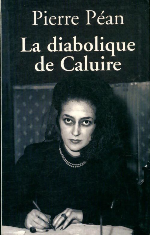 Livrenpoche : La diabolique de Caluire - Pierre Péan - Livre