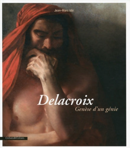 Livrenpoche : Delacroix genèse d'un génie - Jean-Marc Idir - Livre