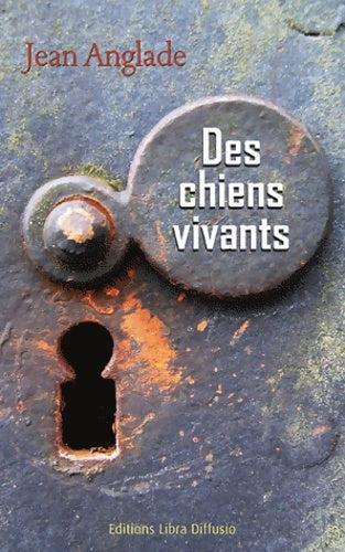 Livrenpoche : Des chiens vivants - Jean Anglade - Livre