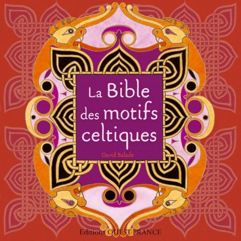 Livrenpoche : La bible des motifs celtiques - David Balade - Livre
