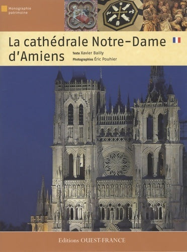 Livrenpoche : La cathédrale notre-dame d'amiens - Xavier Bailly - Livre
