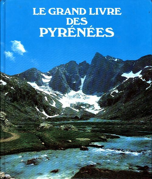 Livrenpoche : Le grand livre des Pyrénées - Louis Doucet - Livre