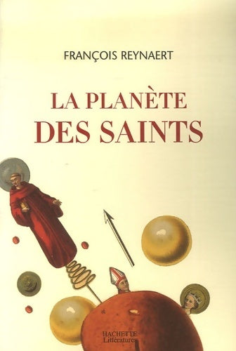 Livrenpoche : La planète des saints - François Reynaert - Livre