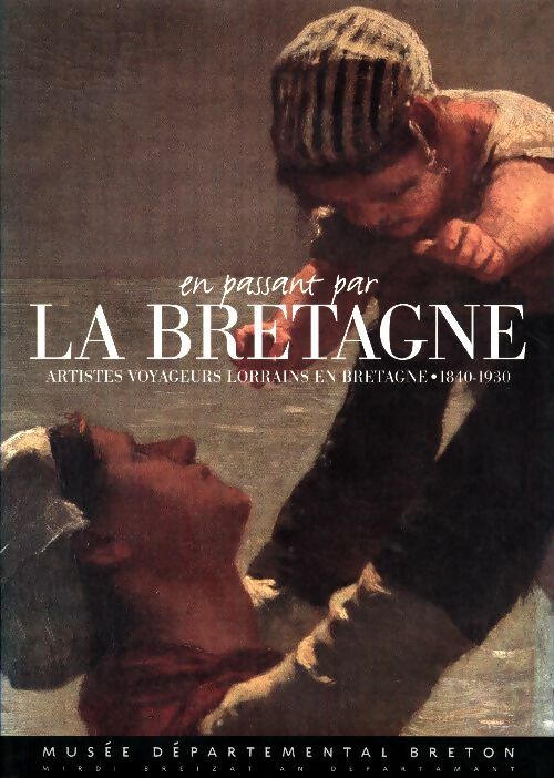 Livrenpoche : En passant par la Bretagne. Exposition Quimper musée départemental breton 19 juin-3 octobre 1999 - Collectif - Livre