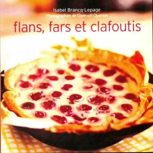 Livrenpoche : Flans fars et clafoutis - Isabelle Brancq - Livre