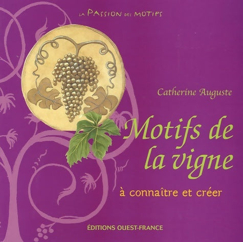 Livrenpoche : Motifs de la vigne à connaître et créer - Catherine Auguste - Livre