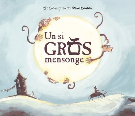 Livrenpoche : Un si gros mensonge : Un conte de la tradition tibétaine - Anonyme - Livre