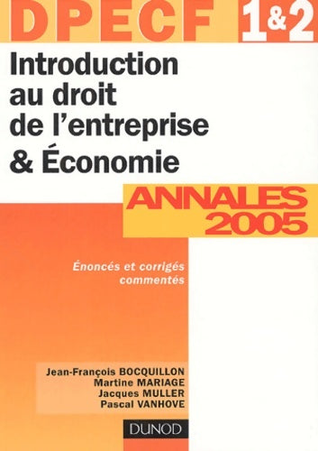 Livrenpoche : Introduction au droit de l'entreprise & économie - DPECF 1 & 2 - 7ème édition : Annales 2005 - Jean-François Bocquillon - Livre