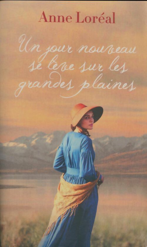 Livrenpoche : Un jour nouveau se lève sur les grandes plaines - Anne Loreal - Livre