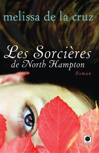 Livrenpoche : Les sorcières de North Hampton Tome I - Melissa De la Cruz - Livre