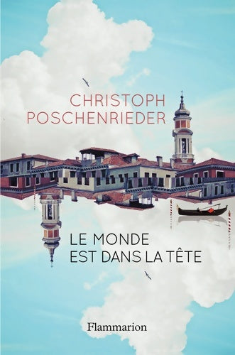 Livrenpoche : Le monde est dans la tête - Christoph Poschenrieder - Livre