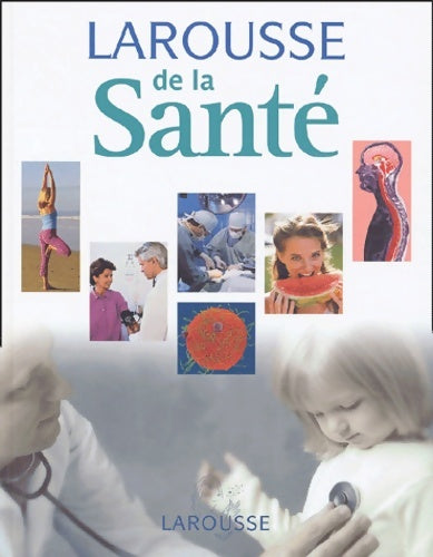 Livrenpoche : Larousse de la santé - Collectif - Livre