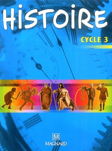Livrenpoche : Histoire cycle 3 - Françoise Changeux - Livre