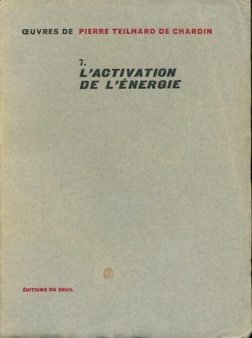 L'activation de l?énergie - Pierre Teilhard de Chardin -  Oeuvres de Teilhard de Chardin - Livre