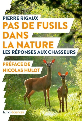 Livrenpoche : Pas de fusils dans la nature : Les réponses aux chasseurs - Pierre Rigaux - Livre