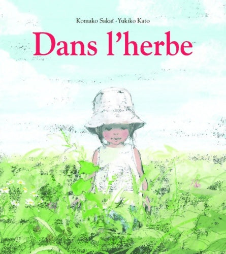 Livrenpoche : Dans l'herbe - Yukiko Kato - Livre