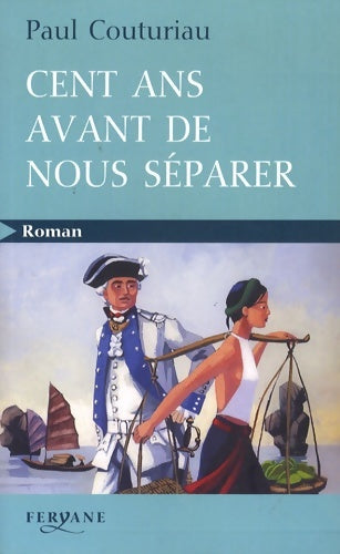 Livrenpoche : Cent ans avant de nous séparer - Paul Couturiau - Livre