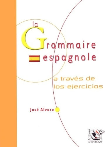 Livrenpoche : La grammaire espagnole - a traves de los ejercicios - J. Alvaro - Livre
