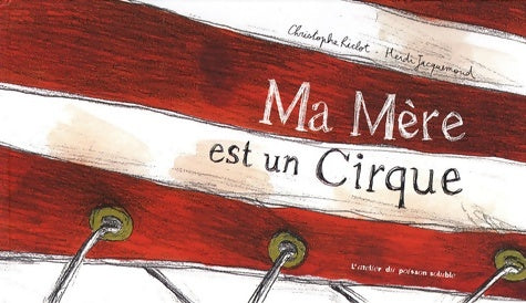 Livrenpoche : Ma mère est un cirque - Christophe Riclot - Livre