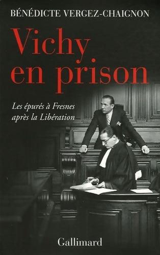 Livrenpoche : Vichy en prison : Les épurés à fresnes après la libération - Bénédicte Vergez-Chaignon - Livre