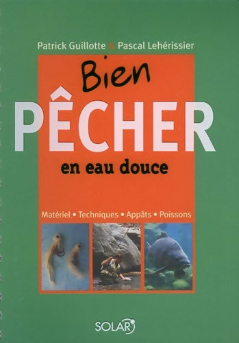 Livrenpoche : Bien pêcher en eau douce - Patrick Guillotte - Livre