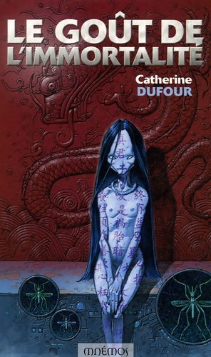 Livrenpoche : Le goût de l'immortalité - Catherine Dufour - Livre