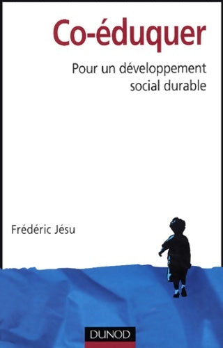 Livrenpoche : Co-éduquer - pour un développement social durable : Pour un développement social durable - Frédéric Jésu - Livre