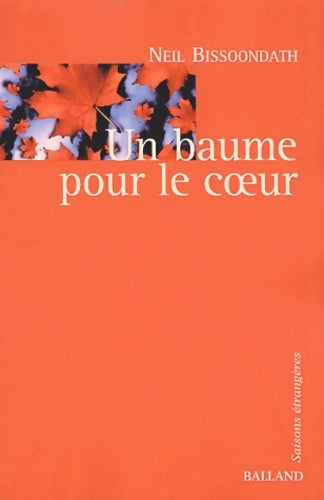 Livrenpoche : Un baume pour le coeur - Neil Bissoondath - Livre