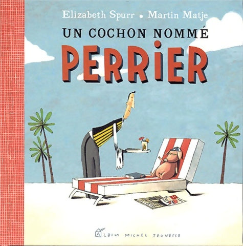 Livrenpoche : Un cochon nommé perrier - Elisabeth Spurr - Livre
