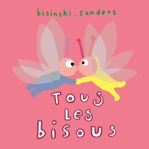 Livrenpoche : Tous les bisous - Pierrick Bisinski - Livre