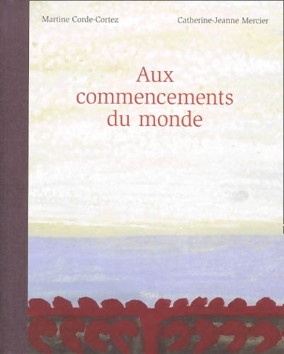 Livrenpoche : Les premiers commencements du monde - Martine Corde-cortez - Livre