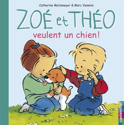 Livrenpoche : Zoé et théo veulent un chien - Catherine Metzmeyer - Livre