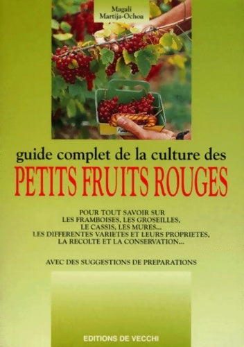 Livrenpoche : Guide complet de la culture des petits fruits rouges - Magali Martija-Ochoa - Livre