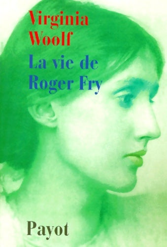Livrenpoche : La vie de Roger Fry - Virginia Woolf - Livre