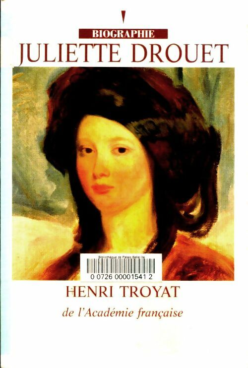 Livrenpoche : Juliette Drouet - Henri Troyat - Livre