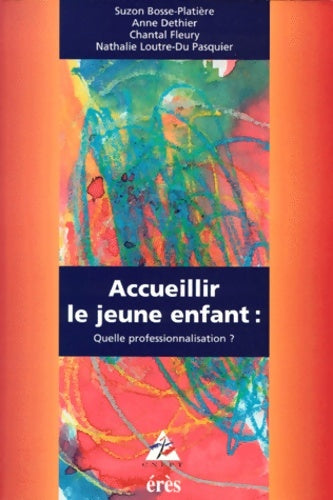 Livrenpoche : Accueillir le jeune enfant : Quelle professionnalisation ? - Collectif - Livre