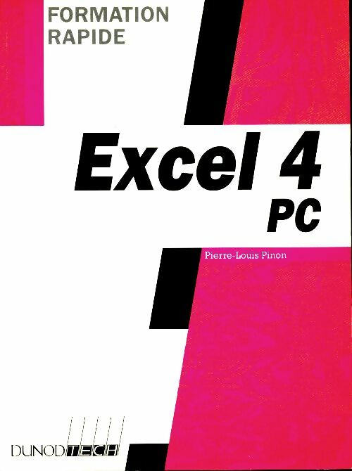 Livrenpoche : Formation rapide excel 4 pour windows - notions de base : Notions de base - Pierre-Louis Pinon - Livre