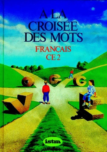 Livrenpoche : A la croisée des mots CE2. Livre de l'élève - Toraille - Livre