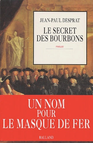 Livrenpoche : Le secret des bourbons novembre 1703 - avril 1704 - Jean-Paul Desprat - Livre