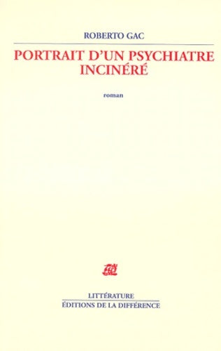 Livrenpoche : Les phases de la guérison Tome I : Portrait d'un psychiatre incinéré - Roberto Gac - Livre