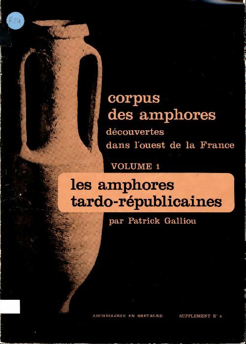 Corpus des amphores Tome I - Patrick Galliou -  Archéologie en Bretagne - Livre