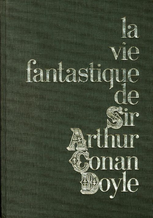 Livrenpoche : La vie fantastique de sir Arthur Conan Doyle - John Dickson Carr - Livre