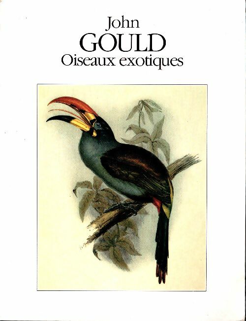 Livrenpoche : John Gould. Oiseaux exotiques - Wolfgang Schuler - Livre