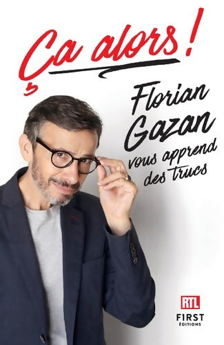 Livrenpoche : Ça alors ! Florian Gazan vous apprend des trucs - Florian Gazan - Livre