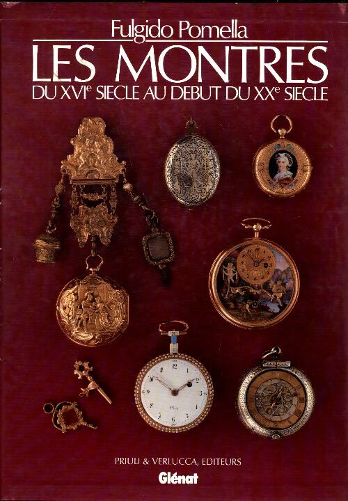 Livrenpoche : Les montres du XVIe siècle au début du XXe siècle - Fulgido Pomella - Livre