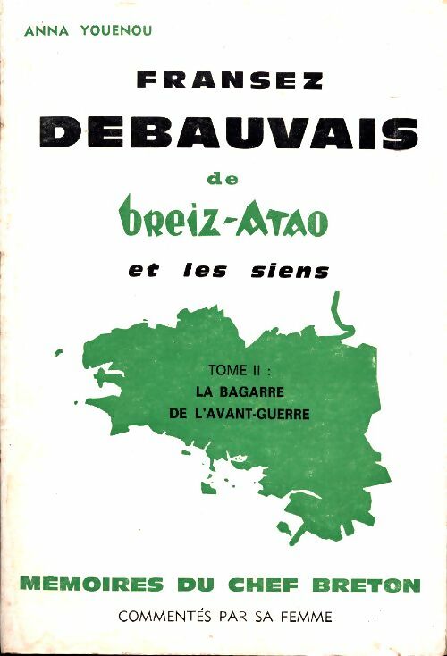Livrenpoche : Fransez debauvais de breiz-atao et les siens Tome II : La bagarre et l'avant guerre - Anna Youenou - Livre
