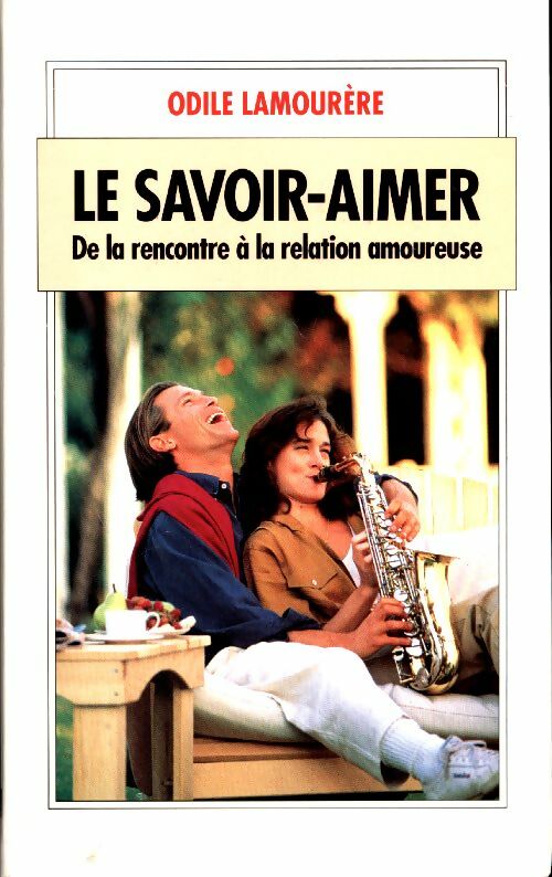 Livrenpoche : Le savoir aimer - Odile Lamourère - Livre