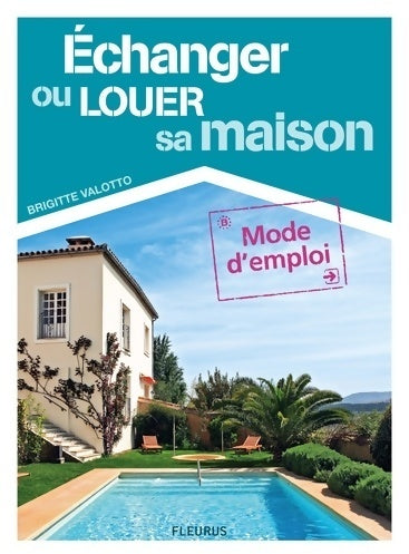 Livrenpoche : Louer ou échanger sa maison - Brigitte Valotto - Livre