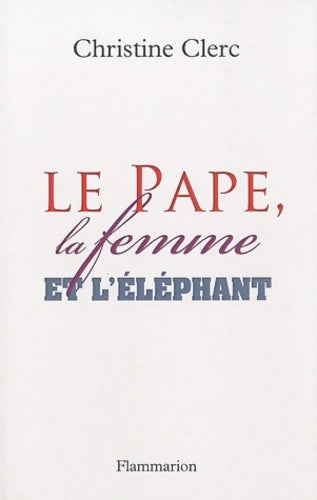 Livrenpoche : Le pape, la femme et l'éléphant - Christine Clerc - Livre