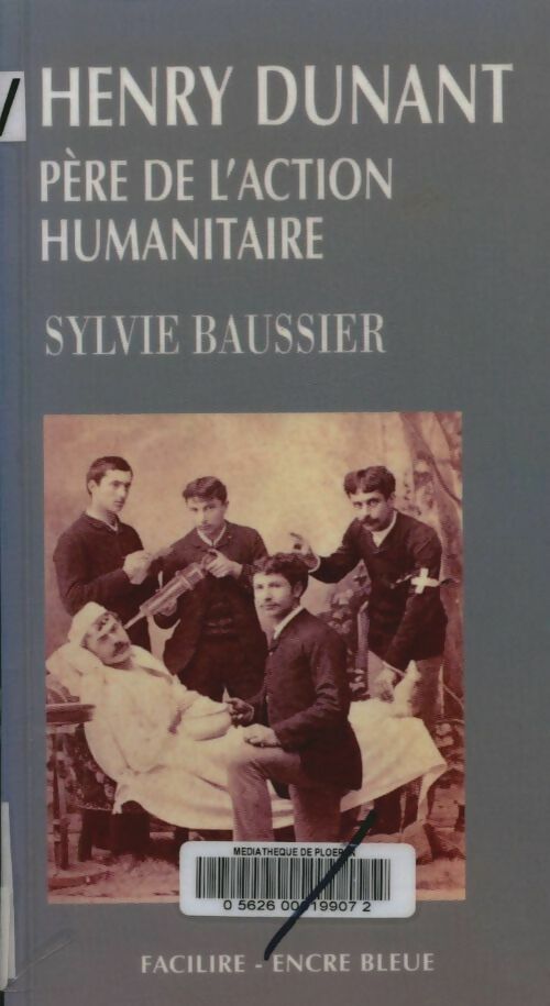 Livrenpoche : Henry Dunant. Père de l'action humanitaire - Sylvie Baussier - Livre
